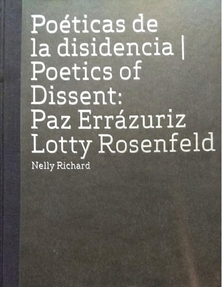 Poéticas de la disidencia: Paz Errázuriz, Lotty Rosenfeld (Nuevo)