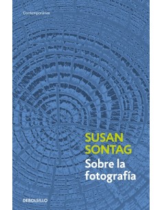 Sobre la fotografía ( S.Sontag) (Nuevo)