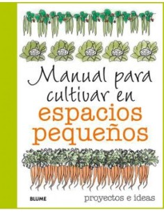 Manual para cultivar en espacios pequeños (Nuevo)