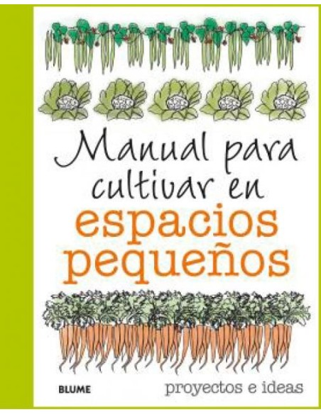 Manual para cultivar en espacios pequeños (Nuevo) Manual para cultivar en espacios pequeños (Nuevo)