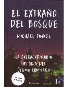 El extraño del bosque. La extraordinaria historia del último ermitaño (Usado)