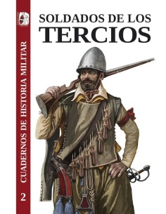 Soldados de los tercios. Cuadernos de historia militar 2 (Nuevo)