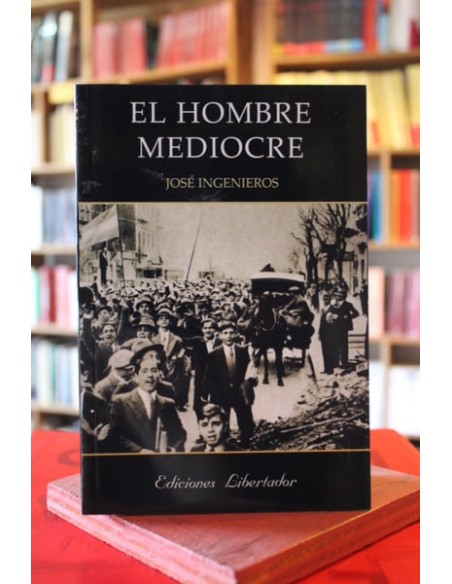El hombre mediocre (Nuevo) El hombre mediocre (Nuevo)