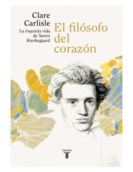 El filósofo del corazón. La inquieta vida de Soren Kierkegaard (Usado)