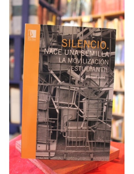 Silencio. Nace una semilla. La movilización estudiantil (Usado) Silencio. Nace una semilla. La movilización estudiantil (Usado)