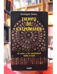 Tiempo de catedrales. El arte y la sociedad 980-1420 (Usado)
