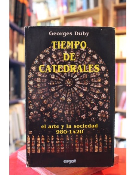 Tiempo de catedrales. El arte y la sociedad 980-1420 (Usado) Tiempo de catedrales. El arte y la sociedad 980-1420 (Usado)