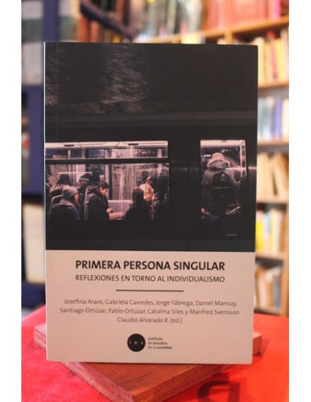 Primera persona singular. Reflexiones en torno al individualismo (Usado) Primera persona singular. Reflexiones en torno al individualismo (Usado)