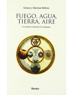 Fuego, agua, tierra, aire. Una historia cultural de los elementos (Nuevo)