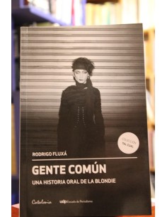 Gente común. Una historia oral de la Blondie (Usado)