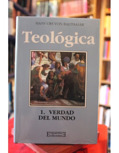 Teoloógica. Vol 1: Verdad del mundo (Usado)