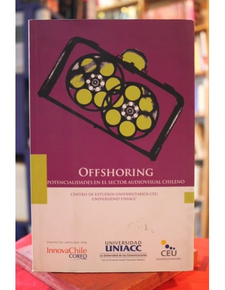 Offshoring. Potencialidades en el sector audiovisual chileno (Usado) Offshoring. Potencialidades en el sector audiovisual chileno (Usado)