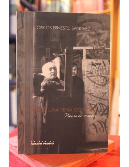 Tengo una pena contigo. Pienso en macho (firmado) (Usado) Tengo una pena contigo. Pienso en macho (firmado) (Usado)