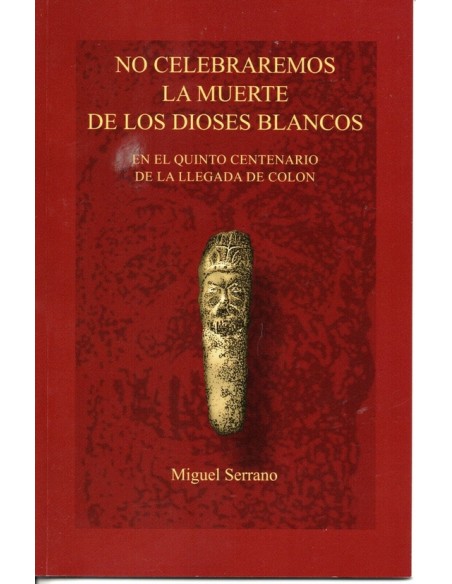 No celebraremos la muerte de los dioses blancos (Nuevo)