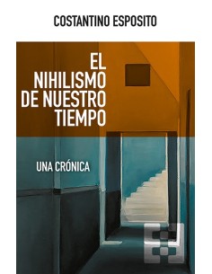 El nihilismo de nuestro tiempo. Una crónica (Nuevo)