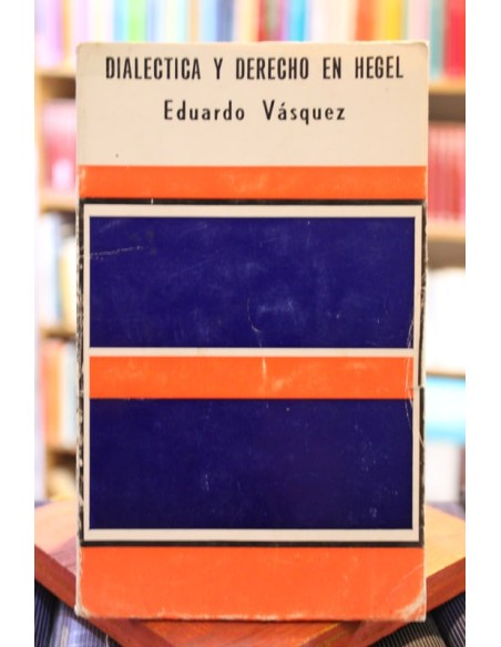 Dialéctica y derecho en Hegel (Usado) Dialéctica y derecho en Hegel (Usado)