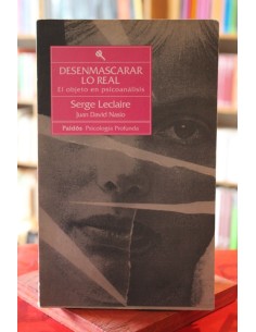 Desenmascarar lo real. El objeto en psicoanálisis (Usado)