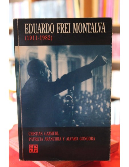 Eduardo Frei Montalva (1911-1982) (Usado) Eduardo Frei Montalva (1911-1982) (Usado)