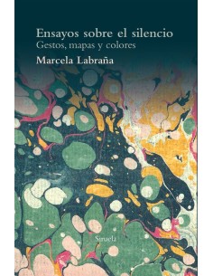 Ensayos sobre el silencio. Gestos, mapas y colores (Nuevo)