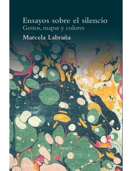 Ensayos sobre el silencio. Gestos, mapas y colores (Nuevo) Ensayos sobre el silencio. Gestos, mapas y colores (Nuevo)