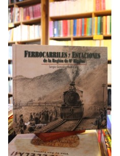 Ferrocarriles y Estaciones de la Region de Ohiggins (Usado)