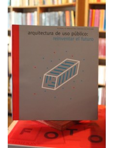 XII bienal de arquitectura. Arquitectura de uso público: reinventar el futuro (Usado)