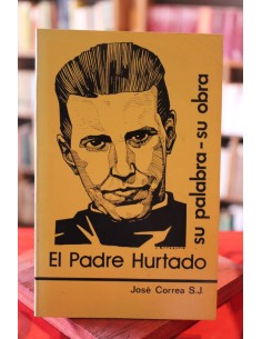 El Padre Hurtado, su palabra y su obra (subrayado) (Usado)