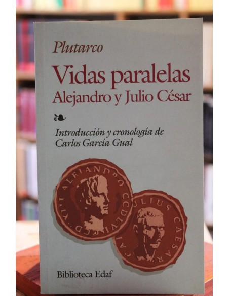 Vidas Paralelas. Alejandro y Julio César (Usado) Vidas Paralelas. Alejandro y Julio César (Usado)