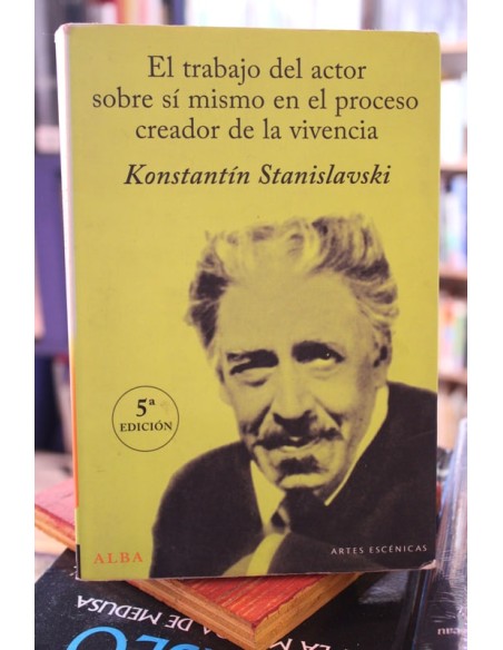 El trabajo del actor sobre sí mismo en el proceso creador de la vivencia (Usado)