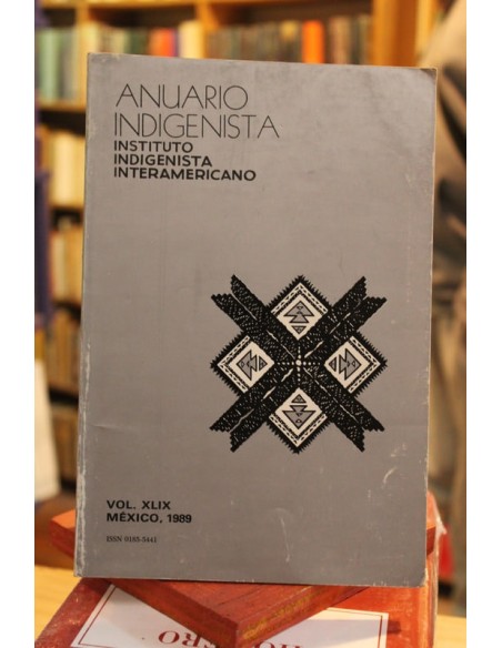 Anuario indigenista. Volumen XLIX, 1989 (Usado)