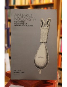 Anuario indigenista. Volumen XLVI, 1986 (Usado)