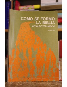 Cómo se formó la biblia. Antiguo testamento (Usado)