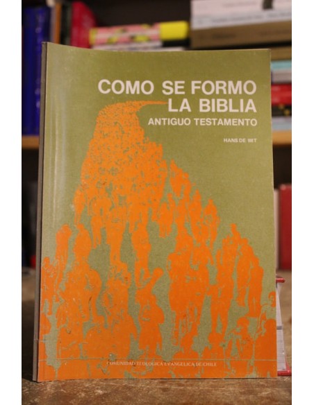 Cómo se formó la biblia. Antiguo testamento (Usado) Cómo se formó la biblia. Antiguo testamento (Usado)