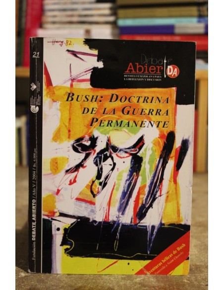 Revista Debate Abierto. N.º 21. Busch: doctrina de la guerra permanente (Usado) Revista Debate Abierto. N.º 21. Busch: doctrina de la guerra permanente (Usado)