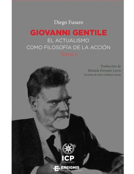 Giovanni Gentile. El actualismo como filosofía de la acción. Tomo I (Nuevo)