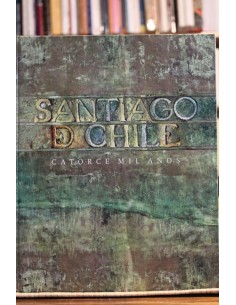 Santiago de Chile. Catorce mil años (Usado)