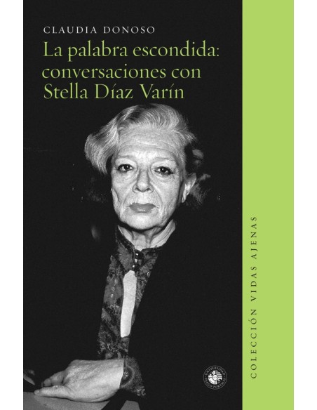 La palabra escondida: conversaciones con Stella Díaz Varín (Usado) La palabra escondida: conversaciones con Stella Díaz Varín (Usado)