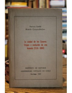 La ciudad de los Césares: Origen y evolución de una leyenda (1526-1880) (Usado)