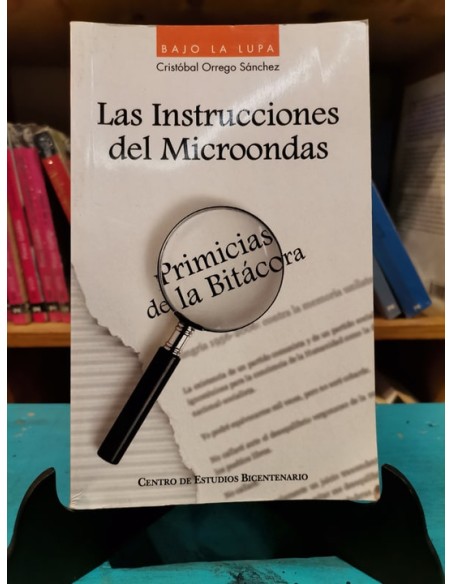 Las instrucciones del microondas. Primicias de la bitácora bajo la lupa (Usado) Las instrucciones del microondas. Primicias de la bitácora bajo la lupa (Usado)