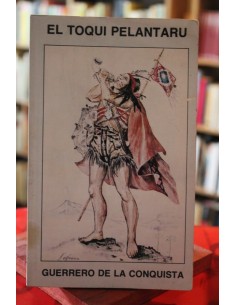 El toqui Pelantaru. Guerrero de la Conquista (Usado)