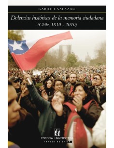 Dolencias históricas de la memoria ciudadana (Chile, 1810-2010) (Nuevo)