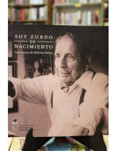 Soy zurdo de nacimiento. Las cuecas de Roberto Parra (Usado)