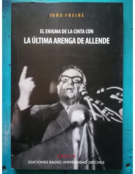 El enigma de la cinta con la última arenga de Allende (Usado) El enigma de la cinta con la última arenga de Allende (Usado)