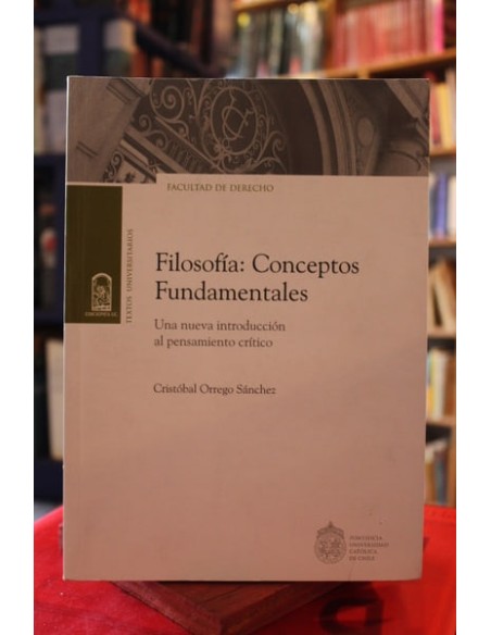 Filosofía: Conceptos fundamentales. Una nueva introducción al pensamiento crítico (Usado) Filosofía: Conceptos fundamentales. Una nueva introducción al pensamiento crítico (Usado)