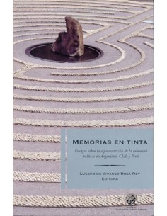 Memorias en tinta. Ensayos sobre la representación de la violencia política en Argentina, Chile y Pe (Nuevo)