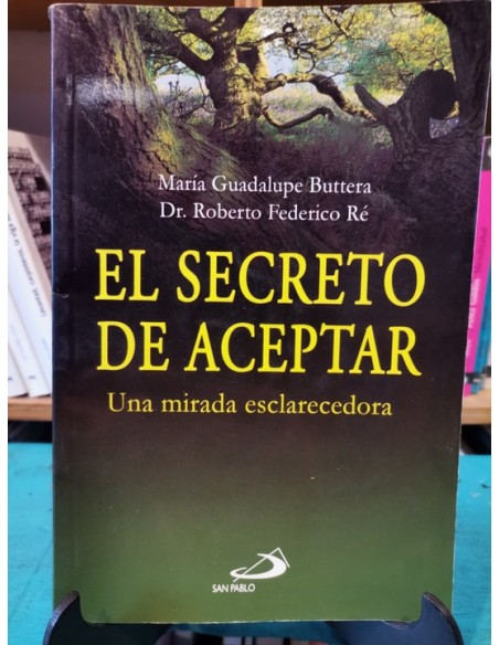 El secreto de aceptar. Una mirada esclarecedora (Usado)