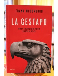 La Gestapo. Mito y realidad de la policía secreta de Hitler (Usado)