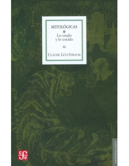 Mitológicas. Lo crudo y lo cocido (Nuevo) Mitológicas. Lo crudo y lo cocido (Nuevo)
