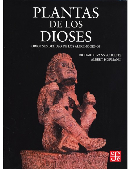 Plantas de los dioses. Orígenes del uso de los alucinógenos (Nuevo)