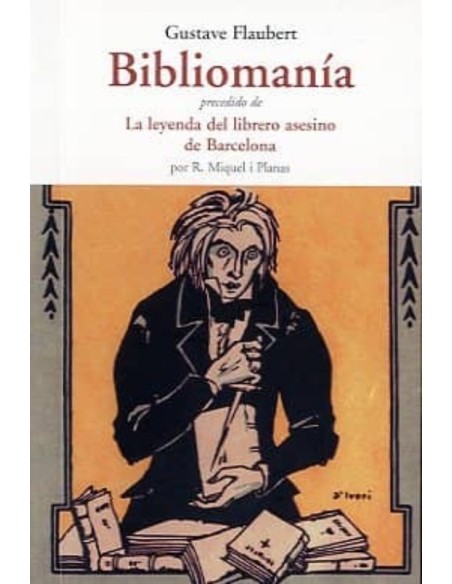 Bibliomanía precedido de La leyenda del librero asesino de Barcelona (Nuevo) Bibliomanía precedido de La leyenda del librero asesino de Barcelona (Nuevo)
